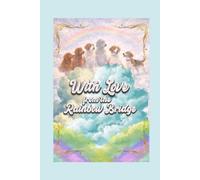 With Love from the Rainbow Bridge