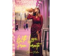 With Love, From Toronto: When love fades, the journey back to yourself begins.