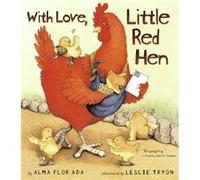 With Love Little Red Hen by Alma Flor Ada Alma Flor Ada (Auteur)