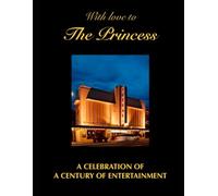With love to the Princess: A Celebration of a Century of Entertainment