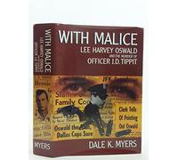 With Malice: Lee Harvey Oswald and the Murder of Officer J. D. Tippit