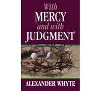 With Mercy and With Judgment - [Livre en VO] Alexander Whyte (Auteur)