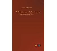 With MethuenS Column On An Ambulance Train