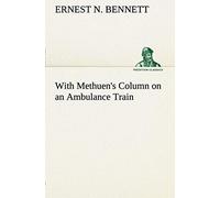 With Methuen's Column On An Ambulance Train