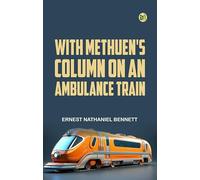 With Methuen's Column on an Ambulance Train