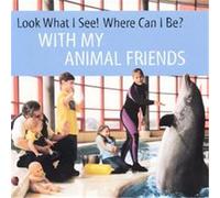 With My Animal Friends, Look What I See Where Can I Be Series, No. 3 Dia L. Michels (Auteur)