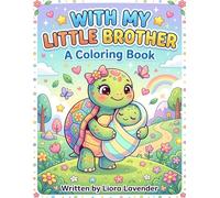 With My Little Brother: A Cute Turtle Coloring & Activity Book for Big Sisters Ages 2-8 - Easy, Fun Pages to Prepare for a New Baby and Build Confidence