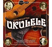 WITH MY LITTLE UKULELE IN MY HAND (Helen Louise, Sol Hoopii, Lyle Ritz) 4CD NEUF