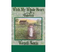 With My Whole Heart Forever: An Austen-Inspired Romance