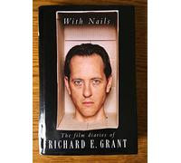 With Nails: The Film Diaries of Richard E. Grant