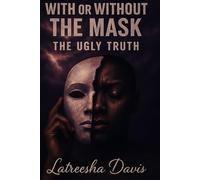 With or Without the Mask: The Ugly Truth