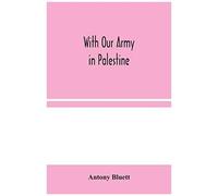 With Our Army In Palestine