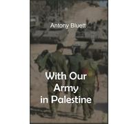 With Our Army in Palestine