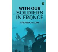 With Our Soldiers in France