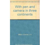 With pen and camera in three continents