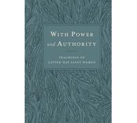 With Power and Authority Teachings of Latter-day Saint Women - Compilation - Deseret Book Company - ebook (ePub) - Livre