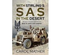 With Stirling's SAS in the Desert: When the Grass Stops Growing