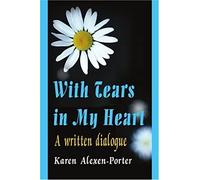 With Tears In My Heart: A Written Dialogue