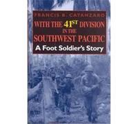 With the 41st Division in the Southwest Pacific Francis Bernard Catanzaro (Auteur)