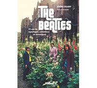 With The Beatles – 25 ans de reportages, entretiens et chroniques – Glénat