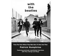 With The Beatles: From The Town Where They Were Born to Now and Then