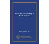 With the British army in the Holy Land (Vol-1)
