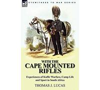 With The Cape Mounted Rifles-Experiences Of Kaffir Warfare, Camp Life And Sport In South Africa