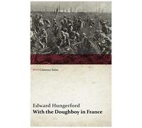 With The Doughboy In France (Wwi Centenary Series)