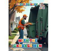 With the Garbage Men - Coloring Book: A Creative Coloring Book with 50 Unique Pages