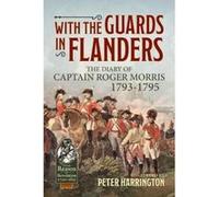With the Guards in Flanders: The Diary of Captain Roger Morris, 1793-1795 (From Reason To Revolution) - [Version Originale] Inconnu (Auteur)