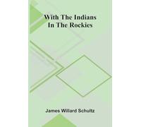 With the Indians in the Rockies