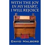 With the Joy in My Heart, I Will Rejoice Malberg, David (Auteur)