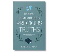With the Master Remembering Precious Truths - A Women's Bible Study on 2 Peter
