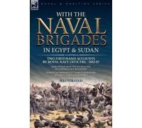 With The Naval Brigades In Egypt & Sudan