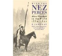 With the Nez Perces by E. Jane Gay E. Jane Gay (Auteur)