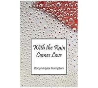 With The Rain Comes Love