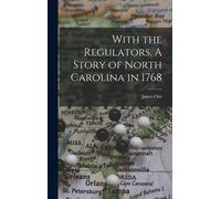 With The Regulators. A Story Of North Carolina In 1768