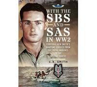 With the SBS and SAS in WW2 Corporal Ken Smith’s Wartime Service from the Royal Marines to the Special Forces - K.C. Smith - Frontline Books - ebook (ePub) - Livre
