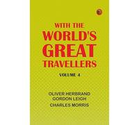 With the World's Great Travellers, Volume 4