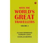 With the World's Great Travellers, Volume 4