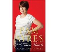 With These Hands: A Collection Of Work - [Version Originale] Pam Ayres (Auteur)