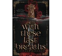 With These Last Breaths: A Slow Burn Romantic Fantasy