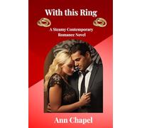 With This Ring: A Steamy Contemporary Romance Novel