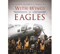 With Wings As Eagles: The Eighth Air Force in World War II
