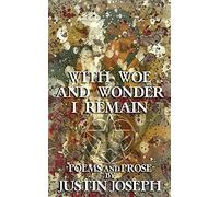 With Woe And Wonder I Remain