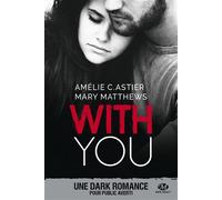 With You - Amélie C. Astier - Milady - broché - Roman