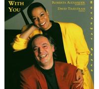 With You -- Broadway Songs by Leonard Bernstein, Stephen Sondheim and Alec Wilder by Roberta Alexander - soprano (2006-10-01)
