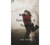 With You, Everything Is Possible