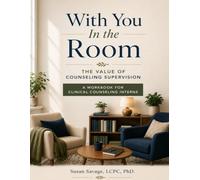 With You in the Room: The Value of Counseling Supervision