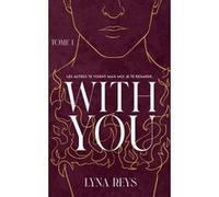 With you - Tome 1 Lyna Reys (Auteur)